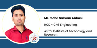 Astral Institute of Technology and Research, HOD - Civil Engineering: Mr. Mohd Salman Abbasi Interview